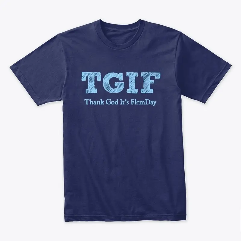 Fleming - TGIF Shirt